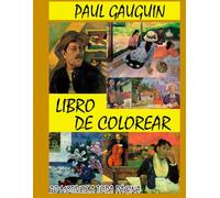 PAUL GAUGUIN - LIBRO DE COLOREAR.: 30 ILUSTRACIONES ORIGINALES INSPIRADAS EN EL ESTILO POSTIMPRESIONISTA DE PAUL GAUGUIN.