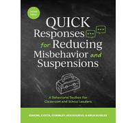 QUICK Responses for Reducing Misbehavior and Suspensions: A Behavioral Toolbox for Classroom and School Leaders