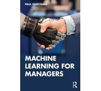 Paul Geertsema Machine Learning for Managers (Tascabile)