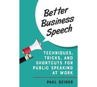 Paul Geiger Better Business Speech (Copertina rigida)