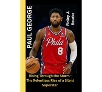 PAUL GEORGE: Rising Through the Storm - The Relentless Rise of a Silent Superstar