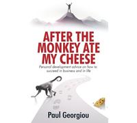 Paul Georgiou After The Monkey Ate My Cheese (Tascabile)