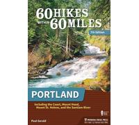 Paul Gerald 60 Hikes Within 60 Miles: Portland (Tascabile)