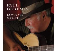Paul Geremia Love My Stuff (CD) Album