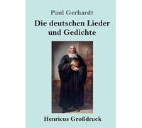 Paul Gerhardt Die deutschen Lieder und Gedichte (Großdruck) (Tascabile)