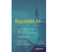 Paul Getty Dinesh Gupta Robert R. Kaplan Regulation A+ (Tascabile)