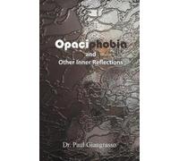 Paul Giangrasso Opaciphobia and Other Inner Reflections (Tascabile)