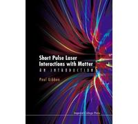 Paul Gibbon Short Pulse Laser Interactions With Matter: An In (Copertina rigida)