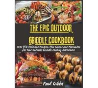 Paul Gibbs The Epic Outdoor Griddle Cookbook (Tascabile)