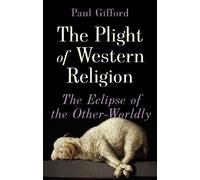 Paul Gifford The Plight of Western Religion (Copertina rigida)