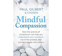 Paul Gilbert Choden Mindful Compassion (Tascabile)