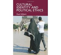 Paul Gilbert Cultural Identity and Political Ethics (Copertina rigida)