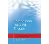 Paul Gilbert Gilbert, Paul Compassion Focused Therapy (Tascabile)
