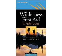 Paul Gill Wilderness First Aid: A Pocket Guide (Tascabile)
