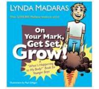 Paul Gilligan Lynda Madaras On Your Mark, Get Set, Grow (Tascabile)