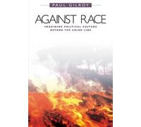 Paul Gilroy Against Race (Tascabile)