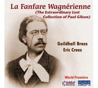 Guildhall Brass Ensemble/Crees - Paul Gilson: La Fanfare Wagnerienne