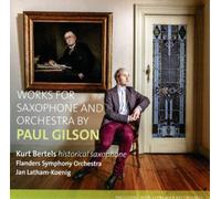 Paul Gilson Paul Gilson: Works for Saxophone and Orchestra (CD) Album