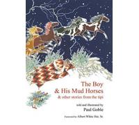 Paul Goble The Boy and His Mud Horse (Tascabile)