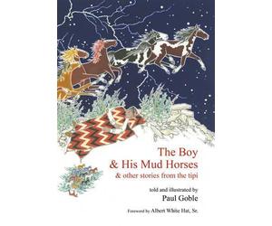Paul Goble The Boy and His Mud Horse (Tascabile)