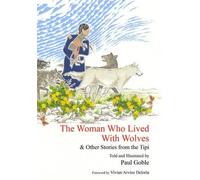 Paul Goble The Woman Who Lived with Wolves (Copertina rigida)