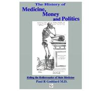 Paul Goddard History of Medicine, Money & Politics (Tascabile)