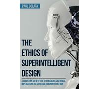 Paul Golata The Ethics of Superintelligent Design (Copertina rigida)