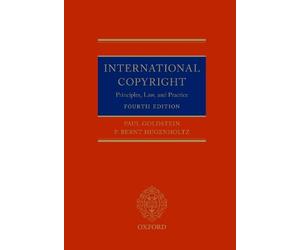Paul Goldstein P. Bernt Hugenholtz International Copyright (Tascabile)