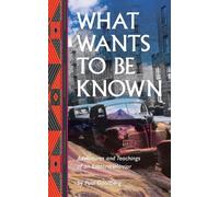 Paul Goodberg What Wants to Be Known (Tascabile)