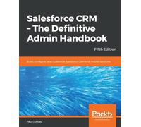 Paul Goodey Salesforce CRM - The Definitive Admin Handbook (Tascabile)
