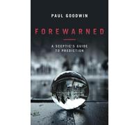 Paul Goodwin Forewarned (Tascabile)