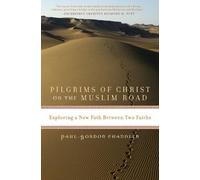 Paul-Gordon Chandler Pilgrims of Christ on the Muslim Road (Tascabile)