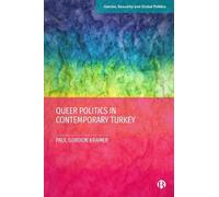 Paul Gordon Kramer Queer Politics in Contemporary Turkey (Copertina rigida)