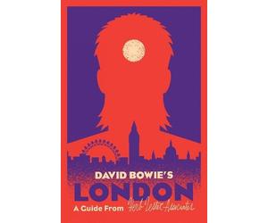 Paul Gorman Herb Lester Associates David Bowie's London (Map)