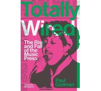 Paul Gorman Totally Wired (Copertina rigida)