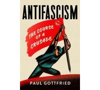Paul Gottfried Antifascism (Copertina rigida)