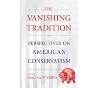 Paul Gottfried The Vanishing Tradition (Tascabile)