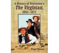 Paul Green A History of Television's The Virginian, 1962-1971 (Tascabile)