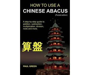 Paul Green How To Use A Chinese Abacus (Tascabile)
