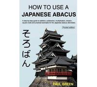 Paul Green How To Use A Japanese Abacus (Tascabile)