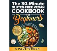 Paul Green The 30-Minute Gluten-free Vegan Cookbook for Begin (Copertina rigida)