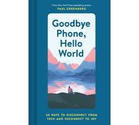 Paul Greenberg Goodbye Phone, Hello World (Copertina rigida)