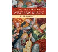 Paul Griffiths A Concise History of Western Music (Tascabile)