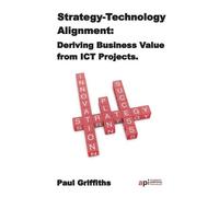Paul Griffiths Strategy Technology Alignment (Tascabile)
