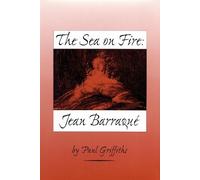 Paul Griffiths The Sea on Fire: Jean Barraqué (Copertina rigida)