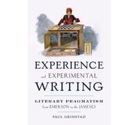 Paul Grimstad Experience and Experimental Writing (Tascabile)