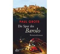 Paul Grote Die Spur des Barolo (Tascabile)