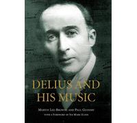 Paul Guinery Martin Lee-Browne Mark Elde Delius and his Musi (Copertina rigida)