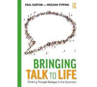 Paul Gurton Meg Bringing Talk to Life: Thinking Through Dialogue in (Tascabile)
