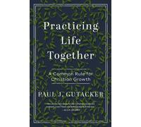 Paul Gutacker Practicing Life Together (Tascabile)